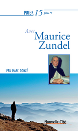 Prier 15 jours avec Maurice Zundel -  Marc Donze