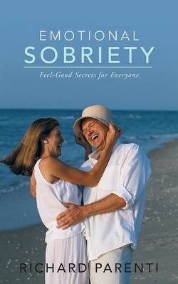 Emotional Sobriety - Richard Parenti