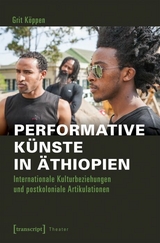 Performative K&uuml;nste in &Auml;thiopien -  Grit K&ouml;ppen