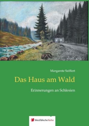 Das Haus am Wald - Margarete Seiffert