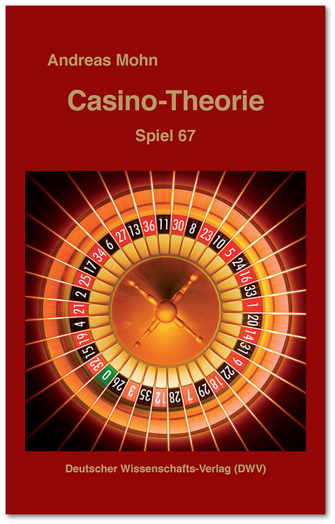 Casino-Theorie. Spiel 67 - Andreas Mohn