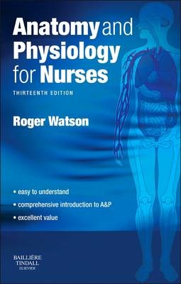Anatomy and Physiology for Nurses - Roger Watson