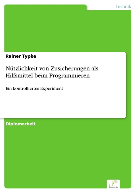 Nützlichkeit von Zusicherungen als Hilfsmittel beim Programmieren -  Rainer Typke