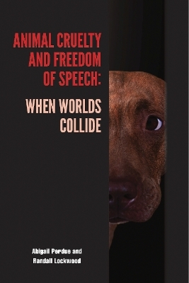 Animal Cruelty and Freedom of Speech - Abigail Perdue, Randall Lockwood