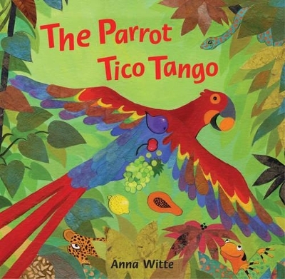 The Parrot Tico Tango - Anna Witte
