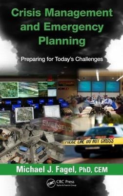 Crisis Management and Emergency Planning - Michael J. Fagel