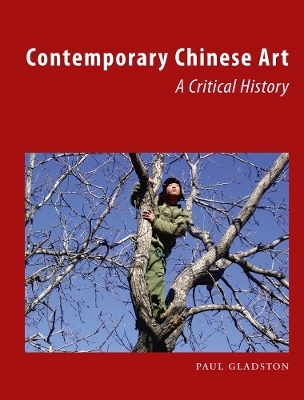 Contemporary Chinese Art - Paul Gladston