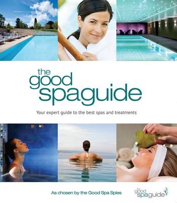 The Good Spa Guide - Anna McGrail, Daphne Metland, Victoria Vilas