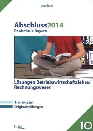 pauker. / Abschluss 2014 - Realschule Bayern Betriebswirtschaftslehre/Rechnungswesen L&ouml;sungen