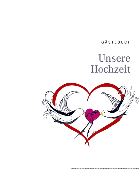 Unsere Hochzeit: G&Auml;STEBUCH - 