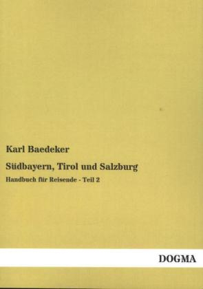 S&Atilde;&frac14;dbayern, Tirol und Salzburg - Karl Baedeker