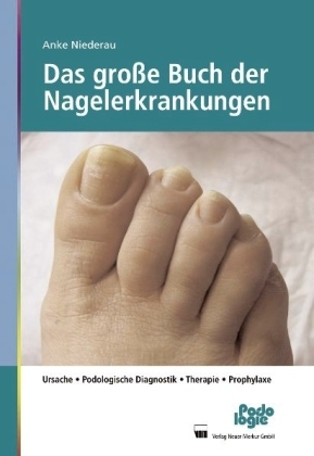 Das gro&szlig;e Buch der Nagelerkrankungen - Anke Niederau