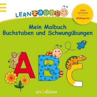 Lernraupe - Mein Malbuch Buchstaben und Schwung&uuml;bungen
