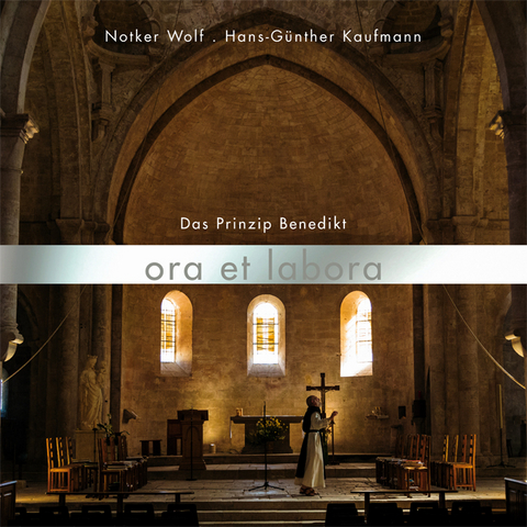 ora et labora - Das Prinzip Benedikt - 