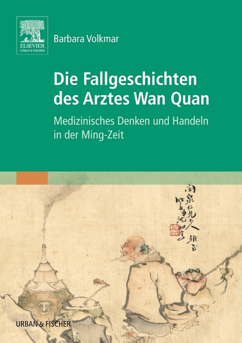 Die Fallgeschichten des Arztes Wan Quan - Barbara Volkmar
