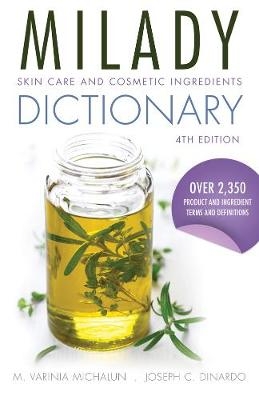 Skin Care and Cosmetic Ingredients Dictionary - M. Varinia Michalun, Joseph DiNardo
