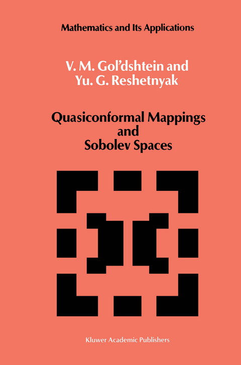 Quasiconformal Mappings and Sobolev Spaces - V.M. Gol'dshtein, Yu.G. Reshetnyak
