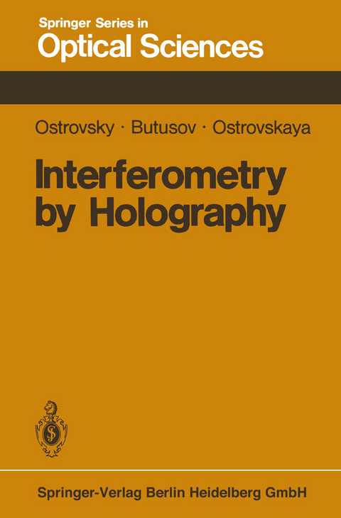 Interferometry by Holography - Y.I. Ostrovsky, M.M. Butusov, G.V. Ostrovskaya