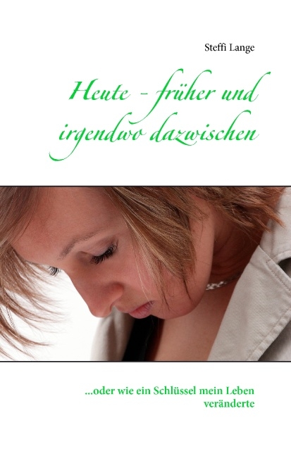 Heute - fr&uuml;her und irgendwo dazwischen
