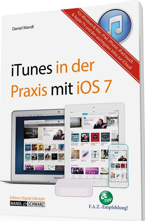 Das Praxisbuch zu iTunes - f&uuml;r OS X, iOS und Windows - Daniel Mandl