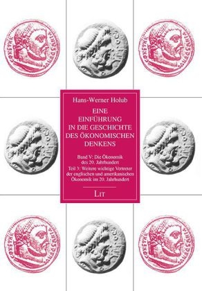 Eine Einführung in die Geschichte des ökonomischen Denkens. Bd.5/3