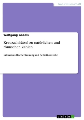 Kreuzzahlr&Atilde;&curren;tsel zu nat&Atilde;&frac14;rlichen und r&Atilde;&para;mischen Zahlen - Wolfgang G&Atilde;&para;bels