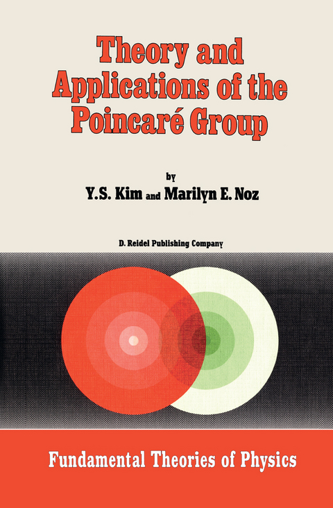 Theory and Applications of the Poincar&eacute; Group - Young Suh Kim, M. Noz