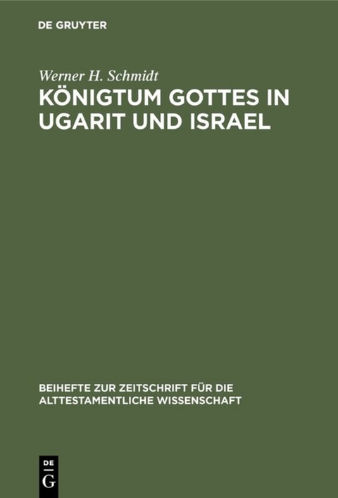 K&ouml;nigtum Gottes in Ugarit und Israel - Werner H. Schmidt