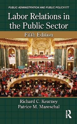 Labor Relations in the Public Sector - Patrice M. Mareschal, Richard C. Kearney