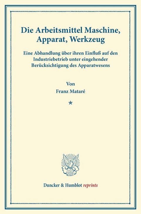 Die Arbeitsmittel Maschine, Apparat, Werkzeug. - Franz Matar&eacute;