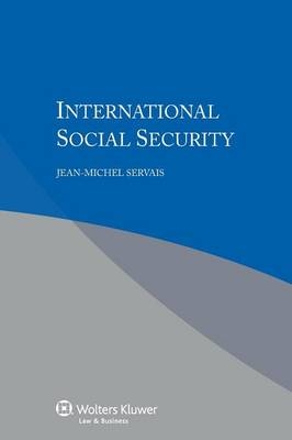 International Social Security - Jean-Michel Servais, Charles Grippo