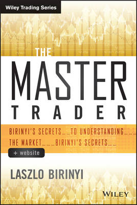 The Master Trader + Website &ndash; Birinyi&prime;s Secrets to Understanding the Market - L Birinyi