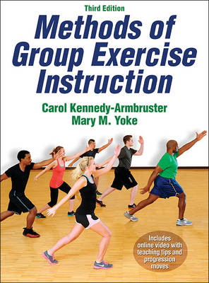 Methods of Group Exercise Instruction - Carol Kennedy-Armbruster, Mary M. Yoke