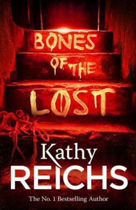 Bones of the Lost - Kathy Reichs