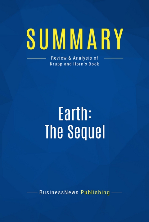 Summary: Earth: The Sequel -  BusinessNews Publishing