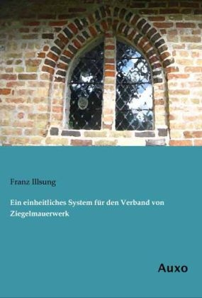 Ein einheitliches System für den Verband von Ziegelmauerwerk
