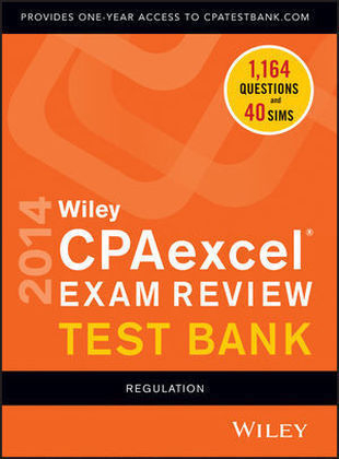 Wiley CPAexcel Exam Review 2014 Test Bank - O. Ray Whittington
