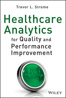 Healthcare Analytics for Quality and Performance Improvement - TL Strome