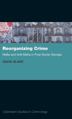 Reorganizing Crime - Dr Gavin Slade