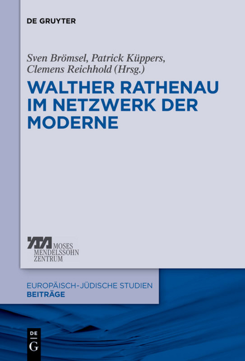 Walther Rathenau im Netzwerk der Moderne - 