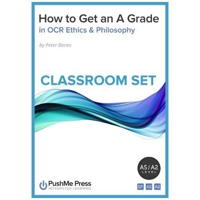 How to Get an A Grade in OCR Ethics & Philosophy Classroom Set - Peter Baron