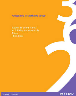 Student Solutions Manual for Thinking Mathematically: Pearson New International Edition