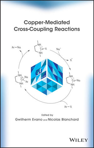 Copper-Mediated Cross-Coupling Reactions - Gwilherm Evano, Nicolas Blanchard