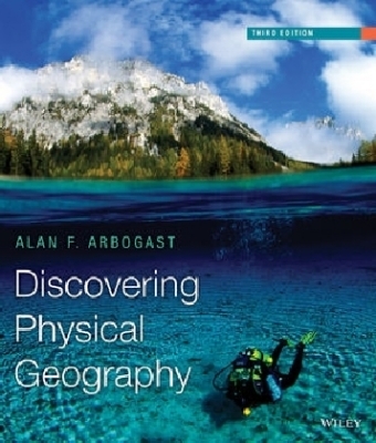 Discovering Physical Geography - Alan F. Arbogast
