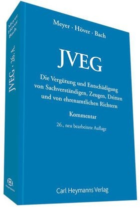 Die Verg&uuml;tung und Entsch&auml;digung von Sachverst&auml;ndigen, Zeugen, Dritten und von den ehrenamtlichen Richtern nach dem JVEG - 