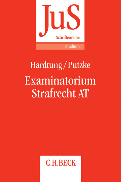 Examinatorium Strafrecht AT - Bernhard Hardtung, Holm Putzke
