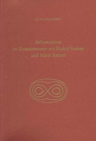 Selbsterlebtes im Zusammensein mit Rudolf Steiner und Marie Steiner