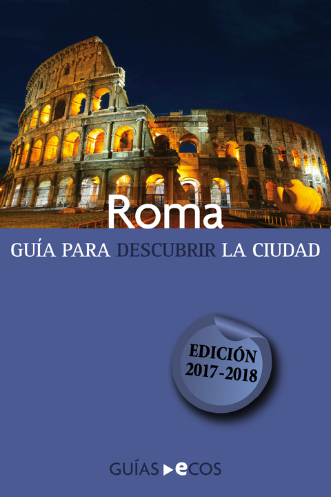 Roma. Gu&iacute;a para descubrir la ciudad -  Varios Autores