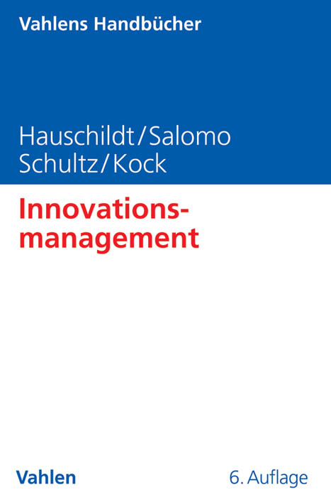 Innovationsmanagement - J&uuml;rgen Hauschildt, S&ouml;ren Salomo, Carsten Schultz, Alexander Kock