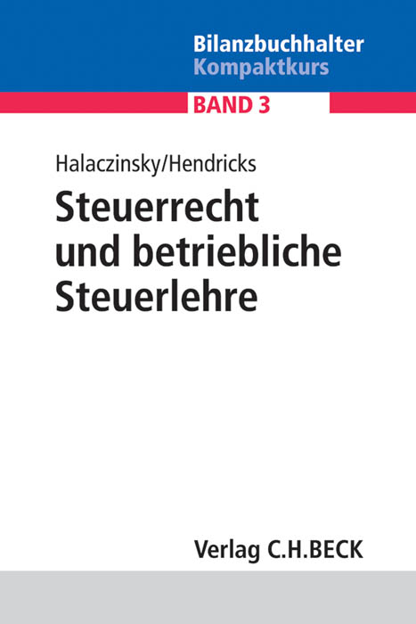 Steuerrecht und betriebliche Steuerlehre - Raymond Halaczinsky, Lukas Hendricks